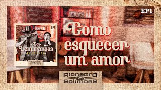 Rionegro amp Solimões  Como Esquecer Um Amor  DVD Só Lembranças [upl. by Todhunter]