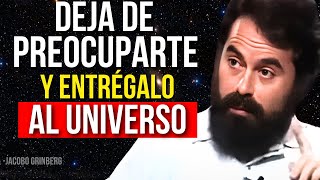 Entrégaselo al Universo y Libera tu MENTE de PREOCUPACIONES  Jacobo Grinberg [upl. by Ytirahs]