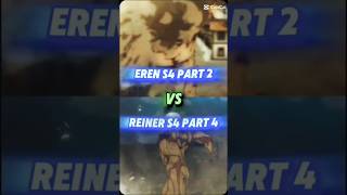 Eren yeager season 4 part 2 vs Reiner bruan season 4 part 4 [upl. by Anicnarf415]