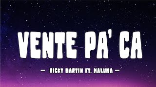 Ricky Martin  Vente Pa Ca ft Maluma LetraLyrics [upl. by Noevad]