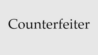 How to Pronounce Counterfeiter [upl. by Baudoin950]