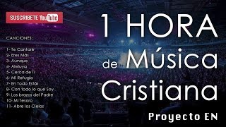 1 HORA de Nueva MÚSICA CRISTIANA Alabanza y Adoración  CD Proyecto En [upl. by Euqinom]