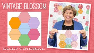 Make a quotVintage Blossomquot Quilt with Jenny Doan of Missouri Star Video Tutorial [upl. by Irfan296]