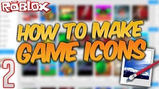 ROBLOX Tutorial 2  HOW TO MAKE A GAME ICON W PAINTNET 2015 [upl. by Audley962]