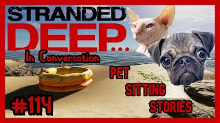 Pet Sitting Stories  Stranded Deep In Conversation [upl. by Elocaj252]