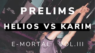 EMORTAL vol3  Prelims  Helios vs Karim [upl. by Quennie]