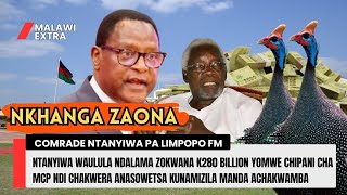 NKHANGA ZAONA COMRADE NTANYIWA WAULULA NDALAMA ZOKWANA K280 BILLION YOMWE BOMA LA MCP LINASOWETSA [upl. by Tdnerb]