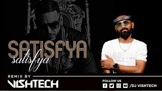 SATISFYA  DJ VISHTECH REMIX  IMRAN KHAN  IMRANKHANWORLD [upl. by Trahern152]