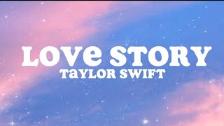 LOVE STORY  Taylor Swift lyrics🎶 [upl. by Yenitsed294]