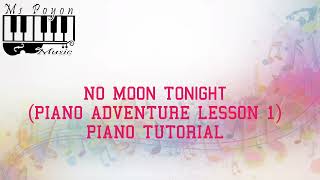 No Moon Tonight Piano Adventure Lesson 1 Piano Tutorial [upl. by Giffie624]