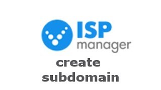 How to create a subdomain in ISPmanager [upl. by Ahsieker]