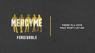 MercyMe  Forgivable Official Lyric Video [upl. by Yngad302]