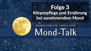 Körperpflege und Ernährung bei zunehmendem Mond  MondTalk Folge 3  Paunggeramp Poppe [upl. by Hamlin]