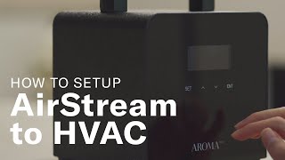 How to set up AromaTech AirStream Nebulizing Diffuser to HVAC [upl. by Acisey]