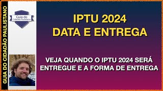 IPTU 2024 DATA DE ENTREGA [upl. by Gausman]