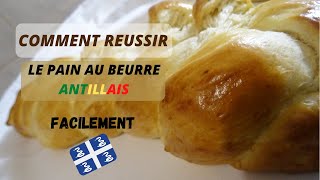 COMMENT REALISER UN PAIN AU BEURRE ANTILLAIS FACILEMENT FACON TRADITIONNELLE [upl. by Annoj]