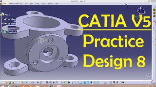 CATIA V5 Practice Design 8 for beginners  Catia Part Design  Engineer AutoCAD [upl. by Mochun]