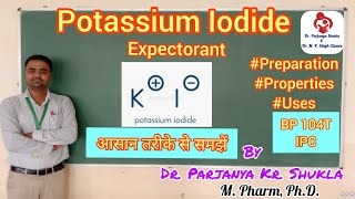 Potassium Iodide  Expectorant  Preparation Properties Uses  IPC  BP 104T [upl. by Bibby]