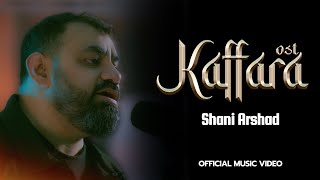 Shani Arshad  Kaffara Music Video  New Song 2024  English Subtitles [upl. by Cj986]