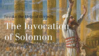 Invoke the Help of Divinity with the Invocation of Solomon [upl. by Scrivenor]