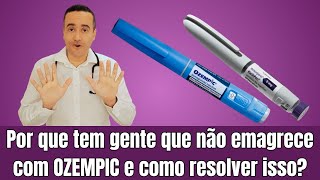 Por que tem gente que não emagrece com Ozempic E como resolver isso [upl. by Ijan748]