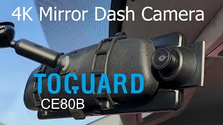 Toguard CE80B 4K Mirror Dash Cam Review [upl. by Florella]