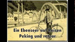 Die Reise eines Ebenseers nach Peking und retour [upl. by Onirefez]