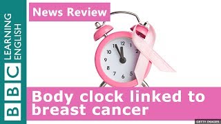 Body clock linked to breast cancer BBC News Review [upl. by Jamilla]