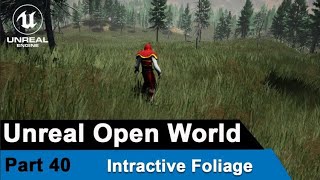 Unreal Interactive Foliage  UE4 Open World Tutorials 40 [upl. by Kulseth781]