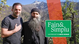 MINUNILE DIN ATHOS 🙏 CĂLUGĂRUL CARE “VEDE” ÎN OAMENI PĂRINTELE PIMEN │ Fain amp Simplu Podcast 063 [upl. by Kcerb]