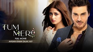 Tum Mere تم میرے  Full Movie  Sajal Aly And Ahsan Khan  A Romantic Love Story  C4B1G [upl. by Ninazan863]