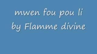 mwen fou pou li by Flamme divinewmv [upl. by Oirretno]