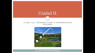 Clase 22 Introducción a coordenadas polares [upl. by Sixele101]