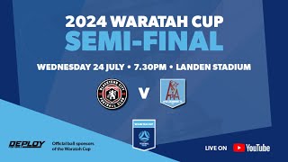 2024 Waratah Cup  Semi Final Blacktown City FC v APIA Leichhardt FC [upl. by Dublin]