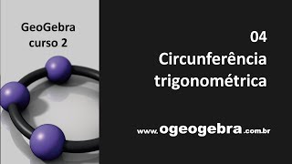 GeoGebra  Circunferência Trigonométrica [upl. by Ramsden219]