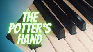 The Potters Hand  Piano Accompaniment [upl. by Ruzich]