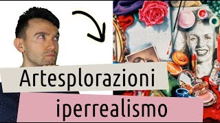 Artesplorazioni iperrealismo [upl. by Merriott]