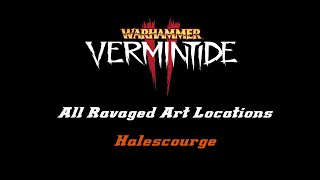 Vermintide 2  ALL Ravaged Art Locations  Halescourge [upl. by Sotsirhc]