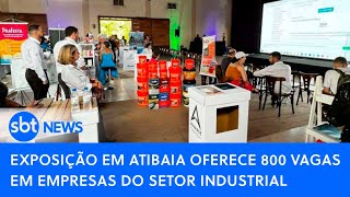 Exposição em Atibaia oferece 800 vagas em empresas do setor industrial [upl. by Attehcnoc]