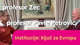 Institucije ključ za Evropu  profesor akademik Pavle Petrović i profesor Zec [upl. by Aillimat]