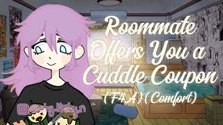 F4A Roommate Offers You a Cuddle Coupon Comfort [upl. by Natale495]