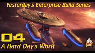 Yesterdays Enterprise Build Series  Ep 4 [upl. by Antoinette]