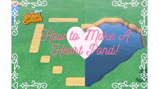 How to Make a Heart Pond  Animal Crossing New Horizons [upl. by Broeder428]