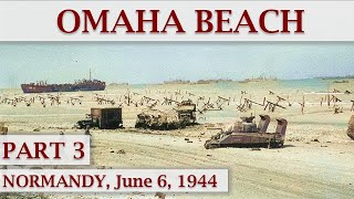 Omaha Beach DDay 1944  Part 3 – Your Task Will Not Be an Easy One [upl. by Bergeron394]