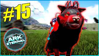 ARK Eternal 15  DOMEI UM DEMONIC WOLF INSANO [upl. by Valentia644]