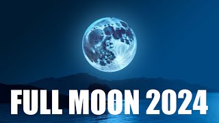 Full Moon 2024  Time Dates and Nicknames of Full Moon  Full Moon Calendar 2024 [upl. by Holmen]