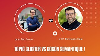 Cocon Sémantique vs Topic Cluster Dan Bernier nous explique tout [upl. by Nedi]