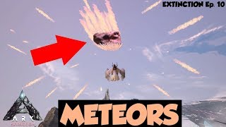 ARK Survival Evolved  Extinction Ep 10 Meteor Shower [upl. by Kizzie216]