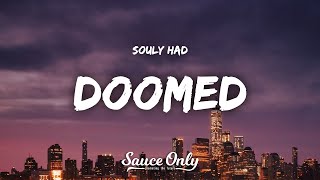 Souly Had  doomed Lyrics [upl. by Eillac]