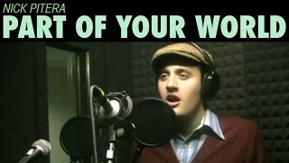 Part of Your World  Disneys The Little Mermaid  Nick Pitera cover [upl. by Goodden]